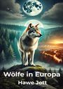 Hawe Jott: Wölfe in Europa, Buch