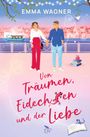 Emma Wagner: Von Träumen, Eidechsen und der Liebe, Buch
