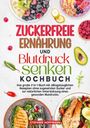 Stefanie Hoffmann: Zuckerfreie Ernährung und Blutdruck senken Kochbuch, Buch