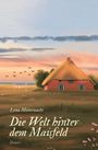 „Die Welt hinter dem Maisfeld“ von Lena Mitternacht. Illustration: Strohdachhaus bei Sonnenuntergang, Feld, Vögel.