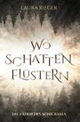 Laura Rieger: Wo Schatten flüstern, Buch