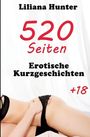 Liliana Hunter: 520 Seiten erotische Kurzgeschichten, Buch