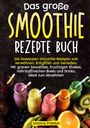 Victoria Fröhlich: Das große Smoothie Rezepte Buch, Buch
