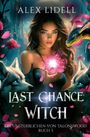 Alex Lidell: Last Chance Witch: Die Unsterblichen von Talonswood, Buch