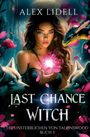 Alex Lidell: Last Chance Witch: Die Unsterblichen von Talonswood, Buch