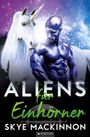 Skye Mackinnon: Aliens für Einhörner, Buch