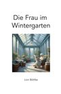 Lion Böhlke: Die Frau im Wintergarten, Buch