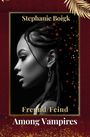 Stephanie Boigk: Among Vampires 3 - Freund/Feind, Buch
