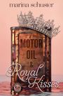 Oben steht "marina schuster". Eine Ölkanne mit einer Krone trägt die Aufschrift "MOTOR OIL & Royal Kisses". Unten ein Hirsch-Logo.