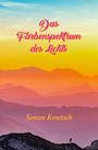 Simon Kmetsch: Das Farbenspektrum des Lichts, Buch