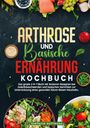 Stefanie Hoffmann: Arthrose und Basische Ernährung Kochbuch, Buch