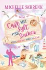 Michelle Schrenk: Café mit Sylt und Zucker: Alles, was von Herzen kommt, Buch