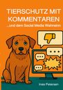 Ines Petersen: Tierschutz mit Kommentaren, Buch