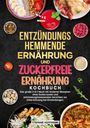 Stefanie Hoffmann: Entzündungshemmende Ernährung und Zuckerfreie Ernährung Kochbuch, Buch