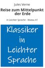 Jules Verne: Reise zum Mittelpunkt der Erde: In Leichter Sprache - Niveau A1, Buch