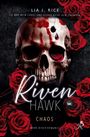 "Lia J. Rice. Sie war mein Chaos und sicher nicht sein Eigentum. Riven Hawk MC, Chaos, Dark Biker Romance." Ein Schädel mit roten Rosen.