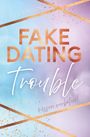 Ellie Bradon: FAKE DATING Trouble - Küssen verboten!, Buch