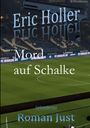 Roman Just: Eric Holler: Mord auf Schalke, Buch