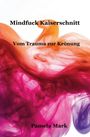 Pamela Mark: Mindfuck Kaiserschnitt, Buch