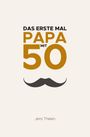 Jens Thelen: Das erste Mal Papa mit 50, Buch