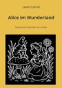 "Alice im Wunderland" von Lewis Carroll. Illustration: Alice kniet vor einer Raupe auf einem Pilz, umgeben von Blumen.