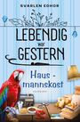 Svarlen Edhor: Hausmannskost: Lebendig war gestern - Band 4, Buch