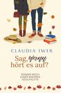 Claudia Iwer: Sag wann hört es auf: Nach einer wahren Geschichte, Buch