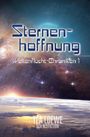 Text: "Sternenhoffnung", "Weltenflucht-Chroniken 1", "Tea Loewe", "Sciencefiction". Galaxie mit Sonnenaufgang über einem Planeten.