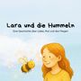 Text: "Lara und die Hummeln. Eine Geschichte über Liebe, Mut und das Fliegen." Illustration eines Mädchens und einer Hummel.