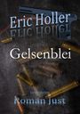 "Eric Holler, Gelsenblei, Gelsenkrimi, Roman Just." Pistole und Patronenhülsen auf dunklem Hintergrund.
