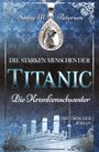 Titel: "Die starken Menschen der Titanic - Die Krankenschwester". Autorenname: Sonja M. Petersen. Historischer Roman. Bild eines Schiffs und Anhängers.
