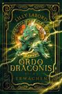 Der Text lautet "Lilly Labord", "Ordo Draconis Buch 1 - Erwachen". Ein grüner Drache mit leuchtenden Kristallen ist zentral abgebildet.