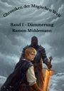 „Chroniken der Magischen Welt Band I – Dämmerung Ramon Mühlemann“ steht über einem Krieger und einem Ritter im Schnee.