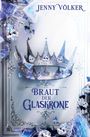 Jenny Völker: Braut der Glaskrone, Buch