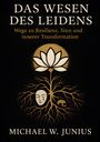 Michael W. Junius: Das Wesen des Leidens, Buch