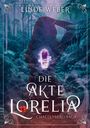 „LINDE WEBER“, „DIE AKTE LORELIA“, „CHATTENBERG SAGA“ auf einem mystischen Waldhintergrund, Silhouette und Kristall.