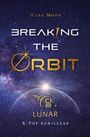 „Breaking the Orbit: LUNAR – K-Pop Achillean“ von Hana Moon. Hintergrund zeigt einen Sternenhimmel.