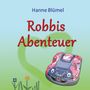 Hanne Blümel: Robbis Abenteuer. Illustration: Roter Mähroboter auf grünem Hintergrund, Blumen und Herzform.