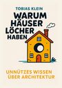 Tobias Klein: Warum Häuser Löcher haben, Buch