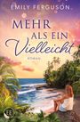 „Emily Ferguson: Mehr als ein Vielleicht – Roman“. Frau sitzt am Strand bei Sonnenuntergang, Palmen und Wellen im Hintergrund.