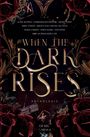 "When the Dark Rises" Anthologie. Namen: Alina Alerion, Carmanda Bücherhexe, Daniel Heart. Dunkle, florale Gestaltung.