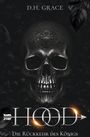 Text: "D.H. Grace", "Hood: Die Rückkehr des Königs". Ein kunstvoll verzierter Totenkopf vor einem dunklen, dekorativen Hintergrund.