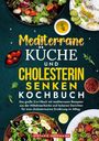 Stefanie Hoffmann: Mediterrane Küche und Cholesterin Senken Kochbuch, Buch