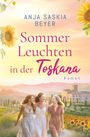 Anja Saskia Beyer: Sommerleuchten in der Toskana, Buch