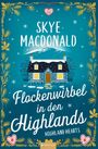 "Skye MacDonald, Flockenwirbel in den Highlands, Highland Hearts." Illustration: Ein verschneites Haus und Tannenmuster.