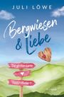 Juli Löwe: Bergwiesen & Liebe, Buch