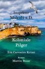 Text: "Inspektor Makuli a.D. Koloniale Pilger. Ein Carvoeiro Krimi. Roman Martin Busse." Hintergrund: Küste mit Klippen, Meer, Möwe.