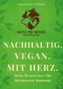 Sebastian Dubbel: Nachhaltig. Vegan. Mit Herz., Buch