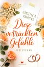 Text: "Diese verrückten Gefühle. Danielle A. Patricks. Liebesroman." Oranger Text auf hellem Hintergrund, mit Rosen.