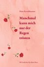 Text: "Hans Kerschbaumer. Manchmal kann mich nur der Regen trösten. 80 Gedichte für dein Herz." Hintergrund: Rote Rosen.